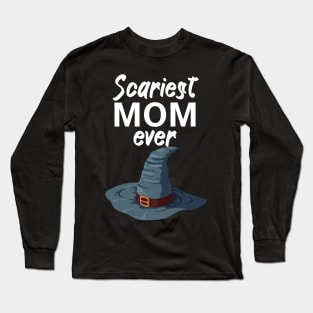 Scariest mom ever Long Sleeve T-Shirt